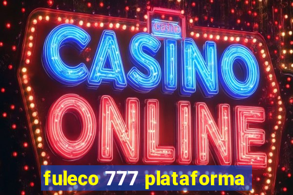 fuleco 777 plataforma